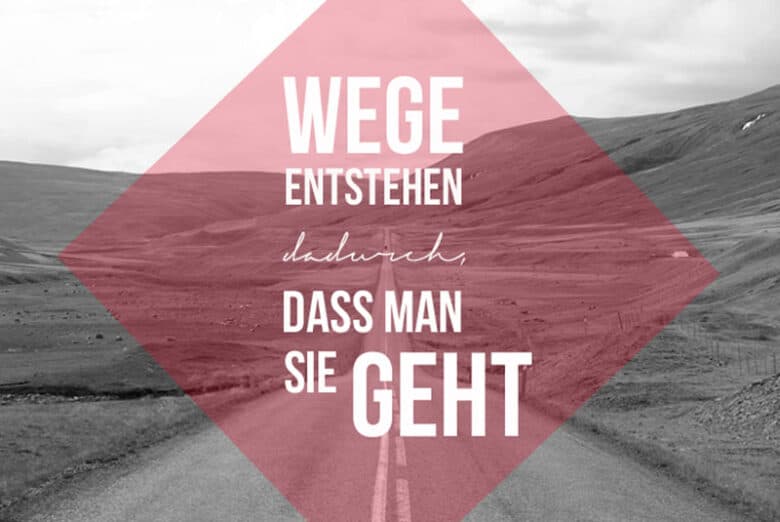 Wege entstehen dadurch, dass man sie geht - Reiseblog Bravebird