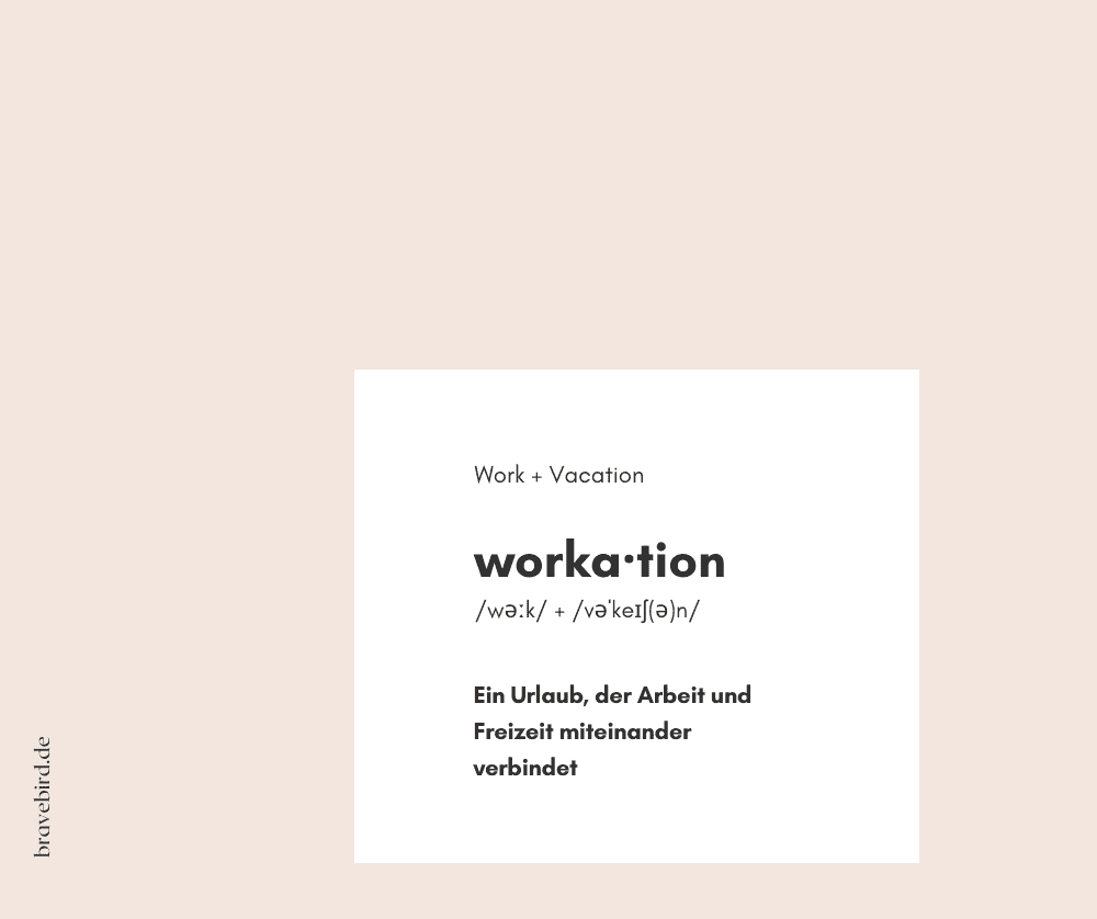 Workation Definition - Vor- und Nachteile - Magazin Bravebird