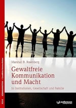 Gewaltfreie Kommunikation und Macht Gesellschaft Buch Rosenberg